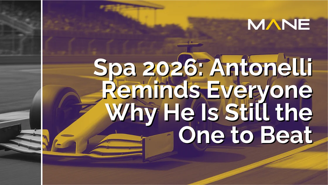 Spa 2026: Antonelli Reminds Everyone Why He Is Still the One to Beat