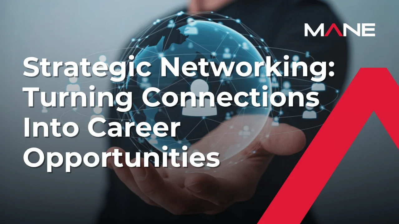 Strategic Networking: Turning Connections Into Career Opportunities