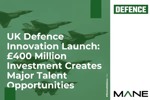 UK Defence Innovation Launch: £400 Million Investment Creates Major Talent Opportunities