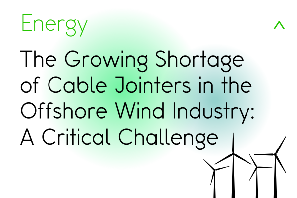 The Growing Shortage of Cable Jointers in the Offshore Wind Industry: A Critical Challenge 