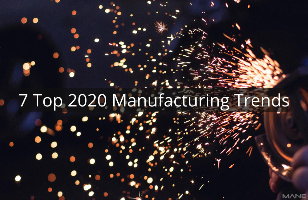 7 top 2020 manufacturing trends