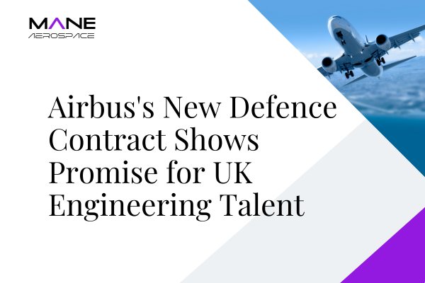 Airbus's New Defence Contract Shows Promise for UK Engineering Talent