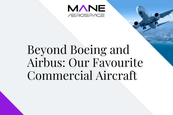 Beyond Boeing and Airbus: Our Favourite Commercial Aircraft