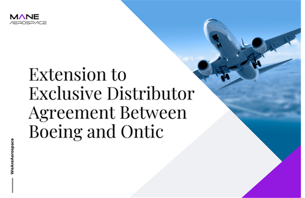 Extension to Exclusive Distributor Agreement Between Boeing and Ontic 