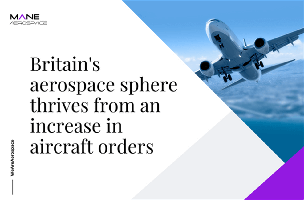 Britain's aerospace sphere thrives from an increase in aircraft orders