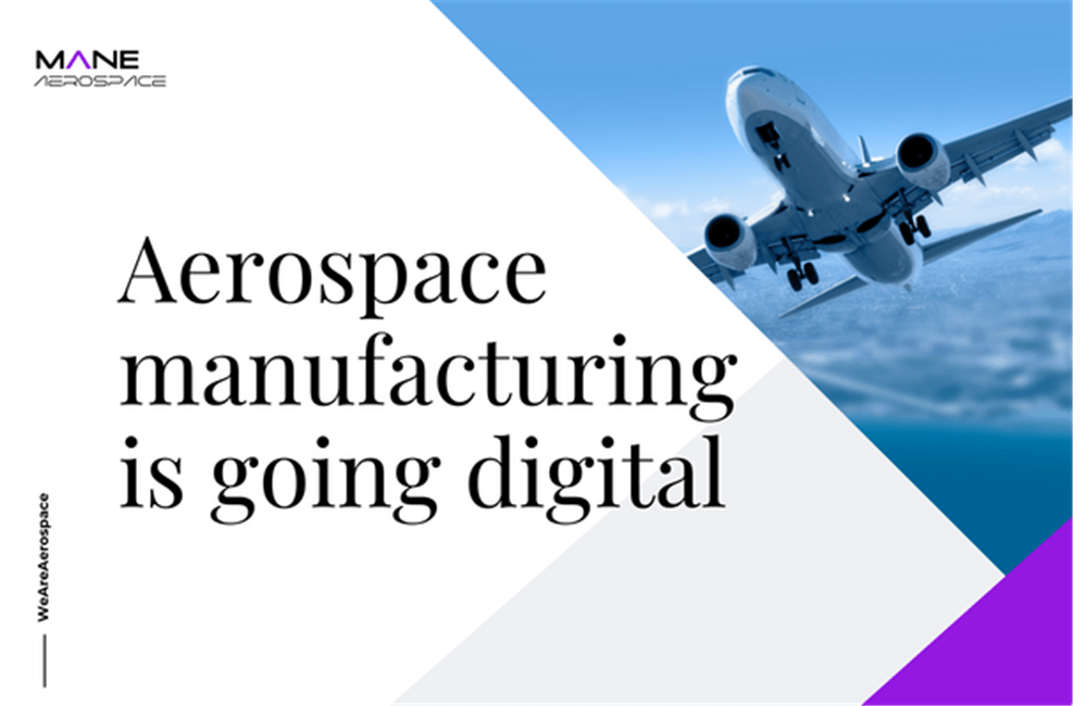 Aerospace manufacturing is going digital