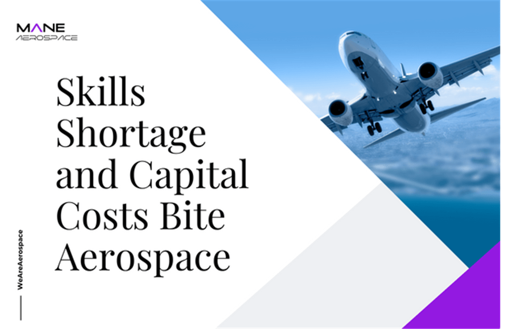 Skills Shortage and Capital Costs Bite Aerospace