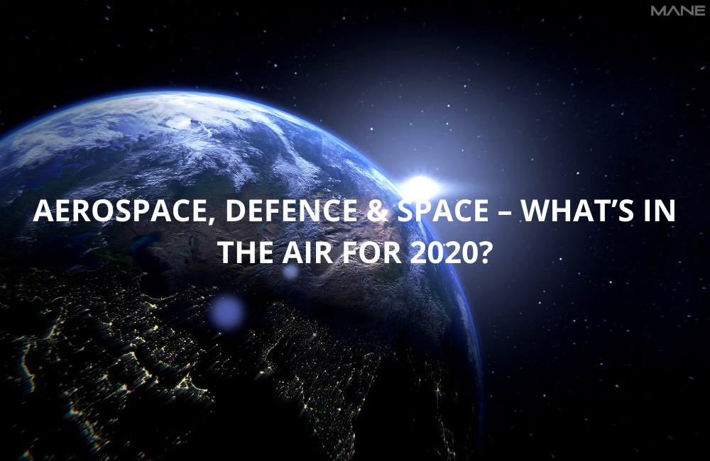 Aerospace & Defence – What’s in the Air for 2020?