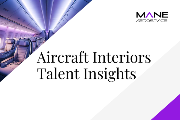 Aircraft Interiors Talent Insights