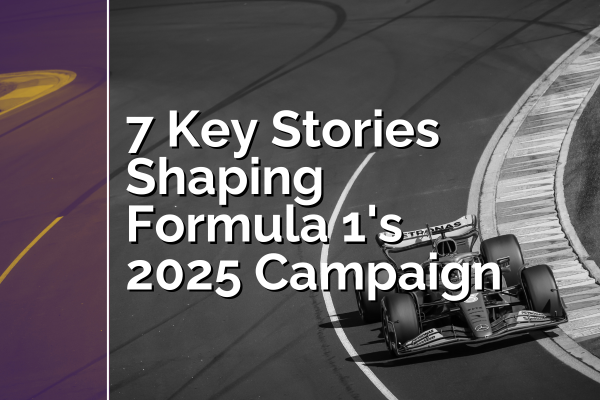 7 Key Stories Shaping Formula 1's 2025 Campaign