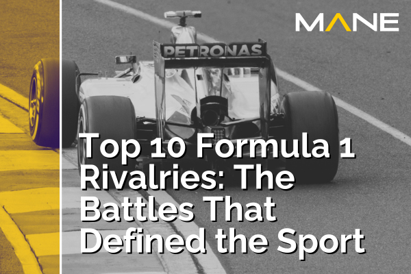 Top 10 Formula 1 Rivalries: The Battles That Defined the Sport