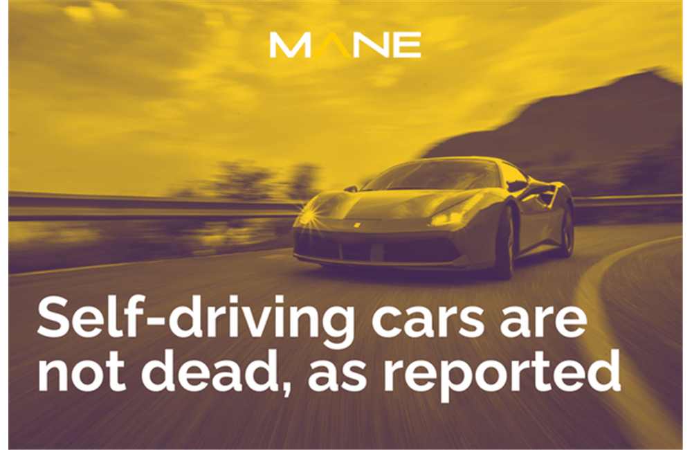 Self-driving cars are not dead, as reported