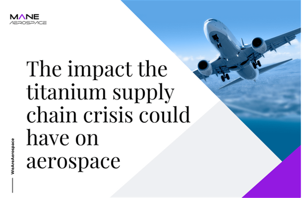 The impact the titanium supply chain crisis could have on aerospace