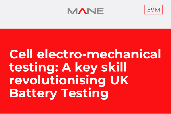 Cell electro-mechanical testing:  A key skill revolutionising UK Battery Testing