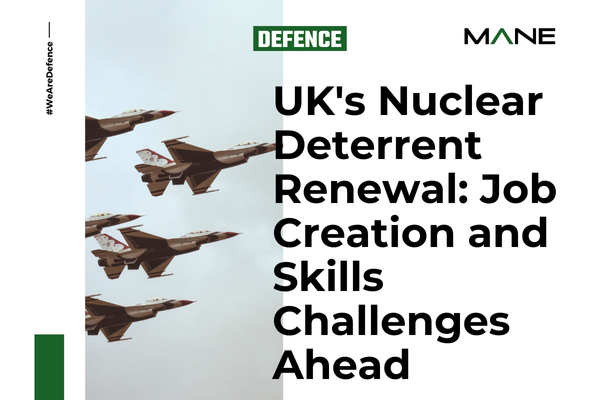 UK's Nuclear Deterrent Renewal: Job Creation and Skills Challenges Ahead