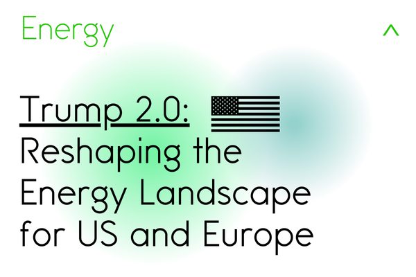 Trump 2.0: Reshaping the Energy Landscape for US and Europe