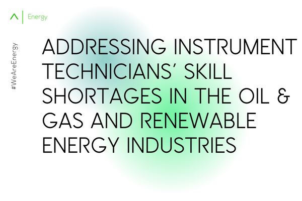 Addressing Instrument Technicians' Skill Shortages in the Oil & Gas and Renewable Energy Industries