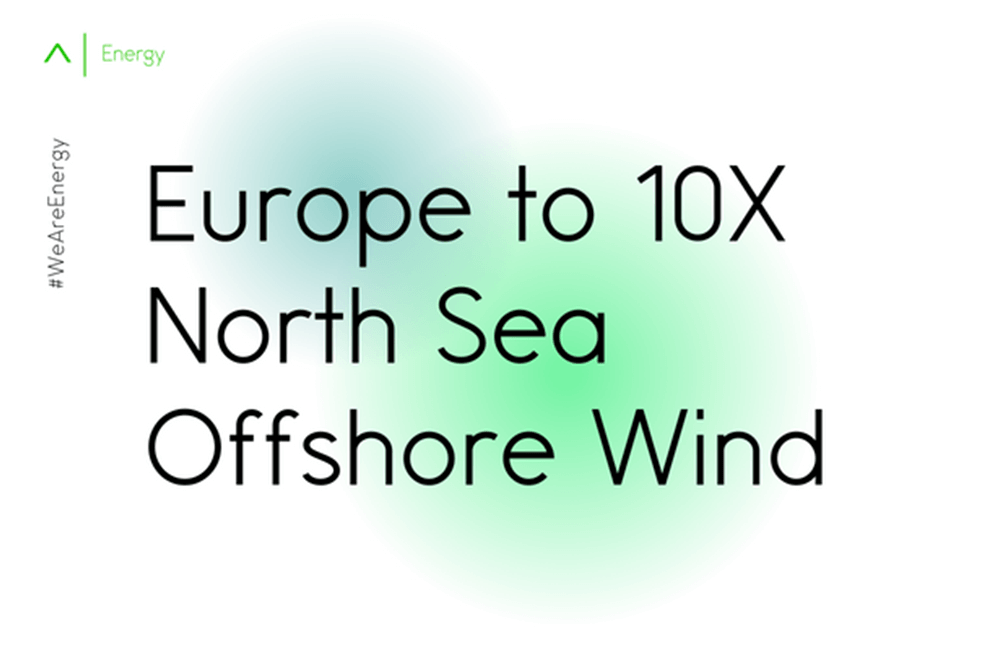 Europe to 10X North Sea Offshore Wind