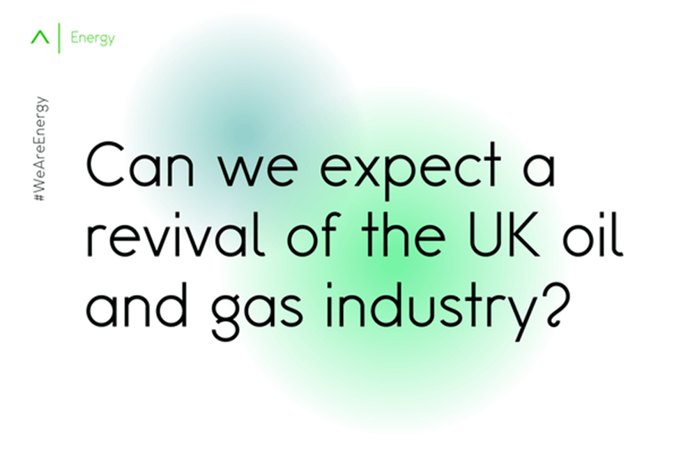 Can we expect a revival of the UK oil and gas industry?