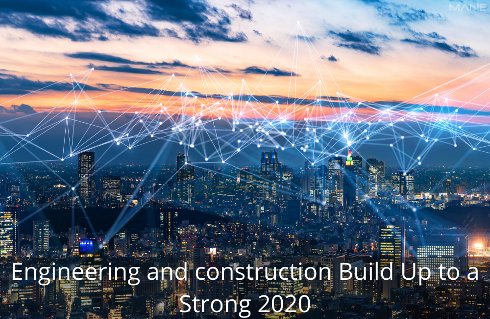 Engineering and construction build up to a strong 2020