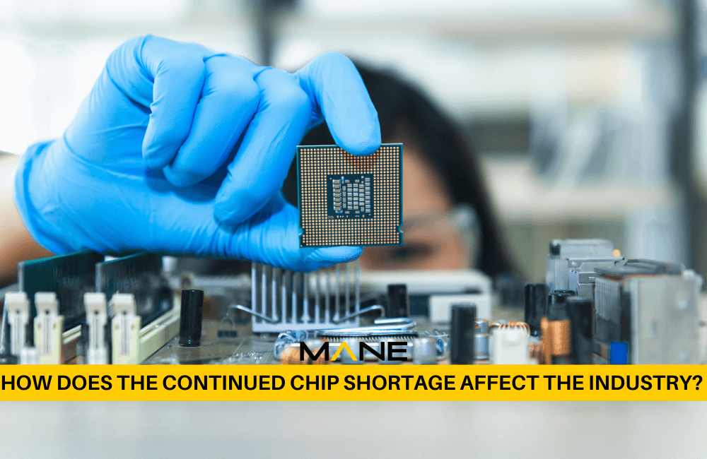 How does the continued chip shortage affect the industry?