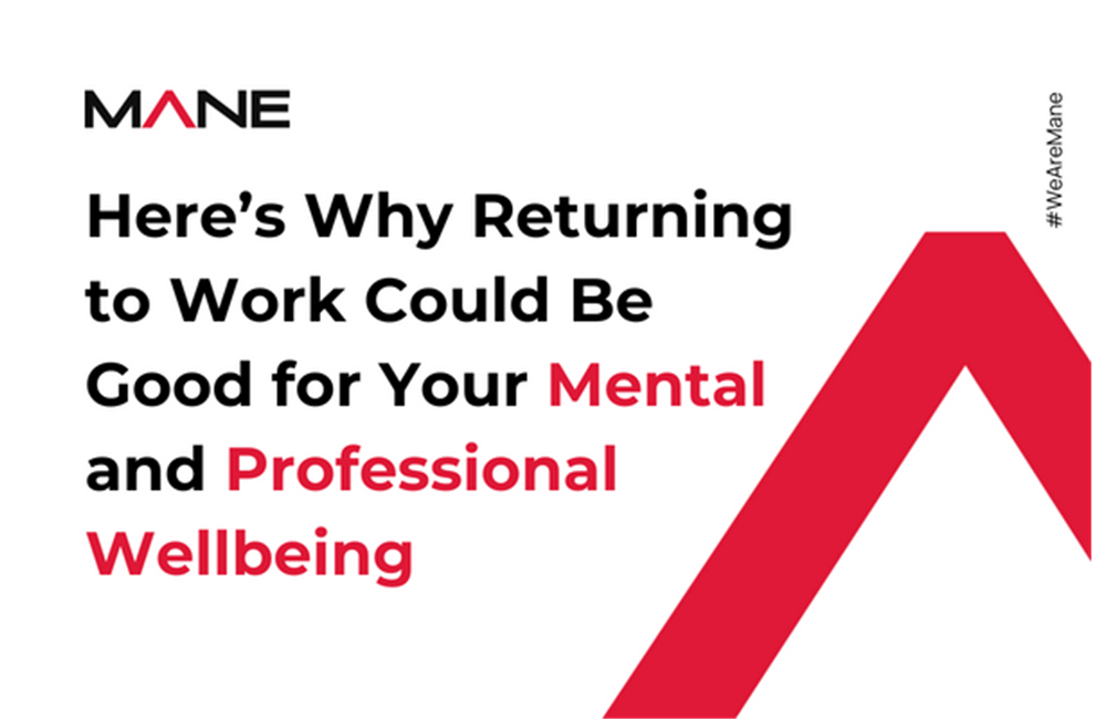 Here’s Why Returning to Work Could Be Good for Your Mental and Professional Wellbeing