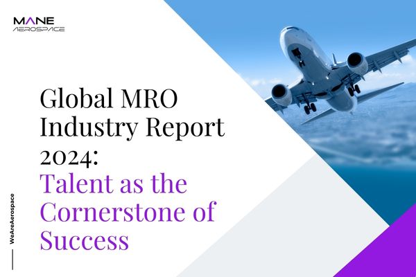 Global MRO Industry Report 2024: Talent as the Cornerstone of Success