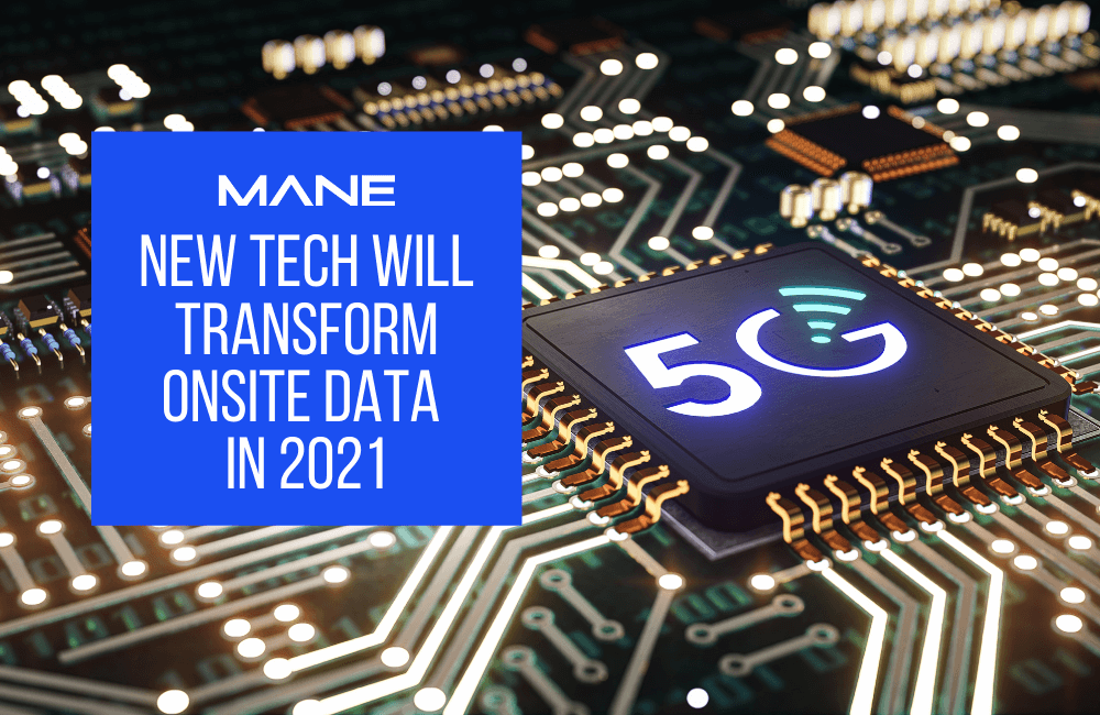 New tech will transform onsite data in 2021