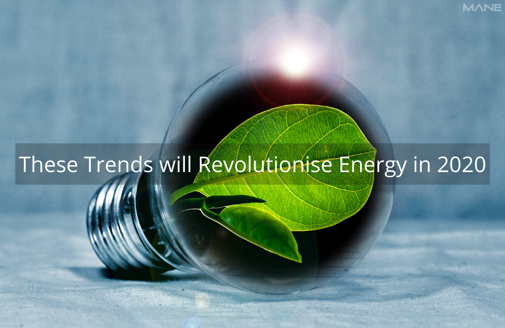 These trends will revolutionise energy in 2020