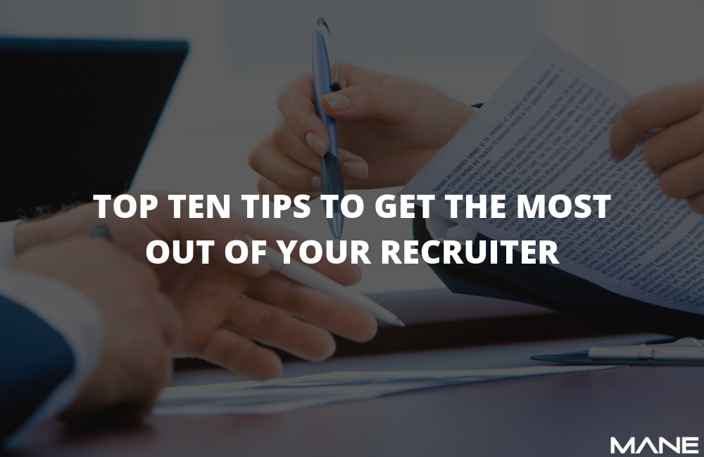 Top 10 Tips to Get the Most Out of Your Recruiter