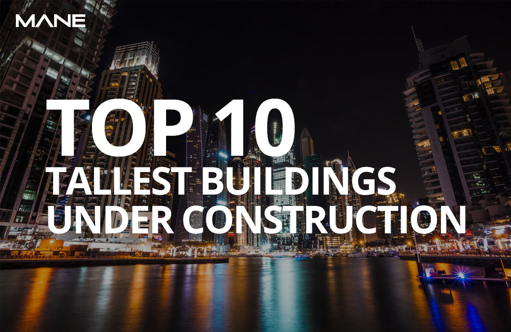 Top 10 Tallest Buildings Under Construction