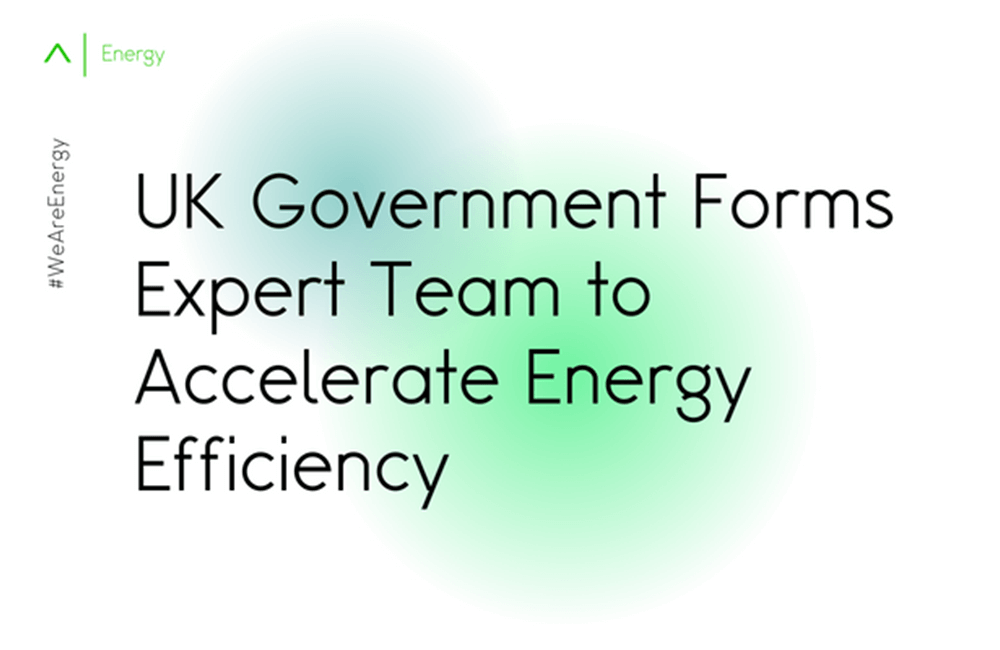 UK Government Forms Expert Team to Accelerate Energy Efficiency