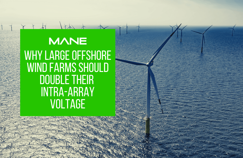 Why large offshore wind farms should double their intra-array voltage