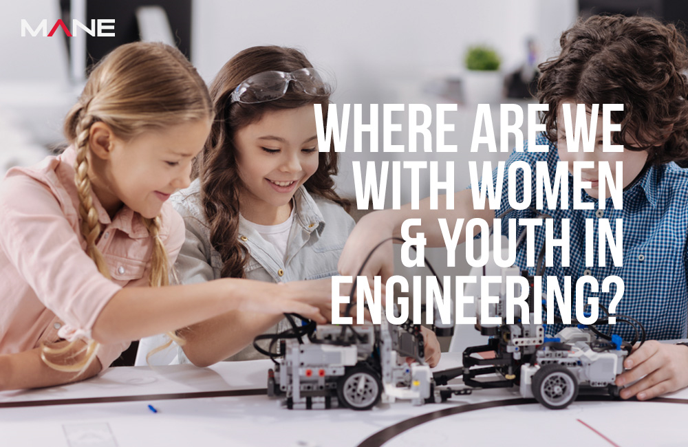 Where Are We With Women & Youth in Engineering?