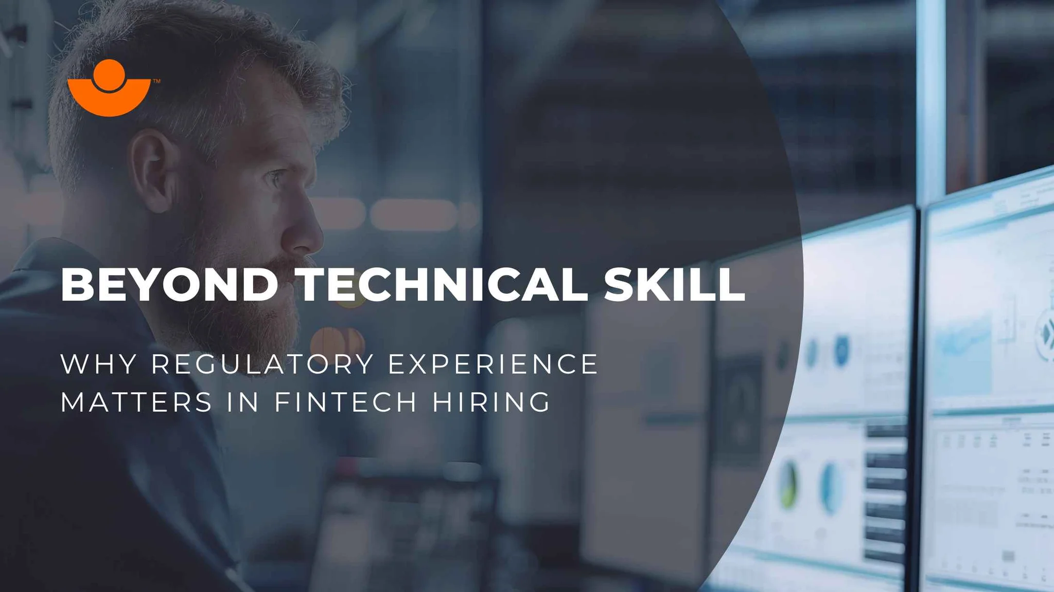 Why Regulatory Experience Matters in FinTech Hiring