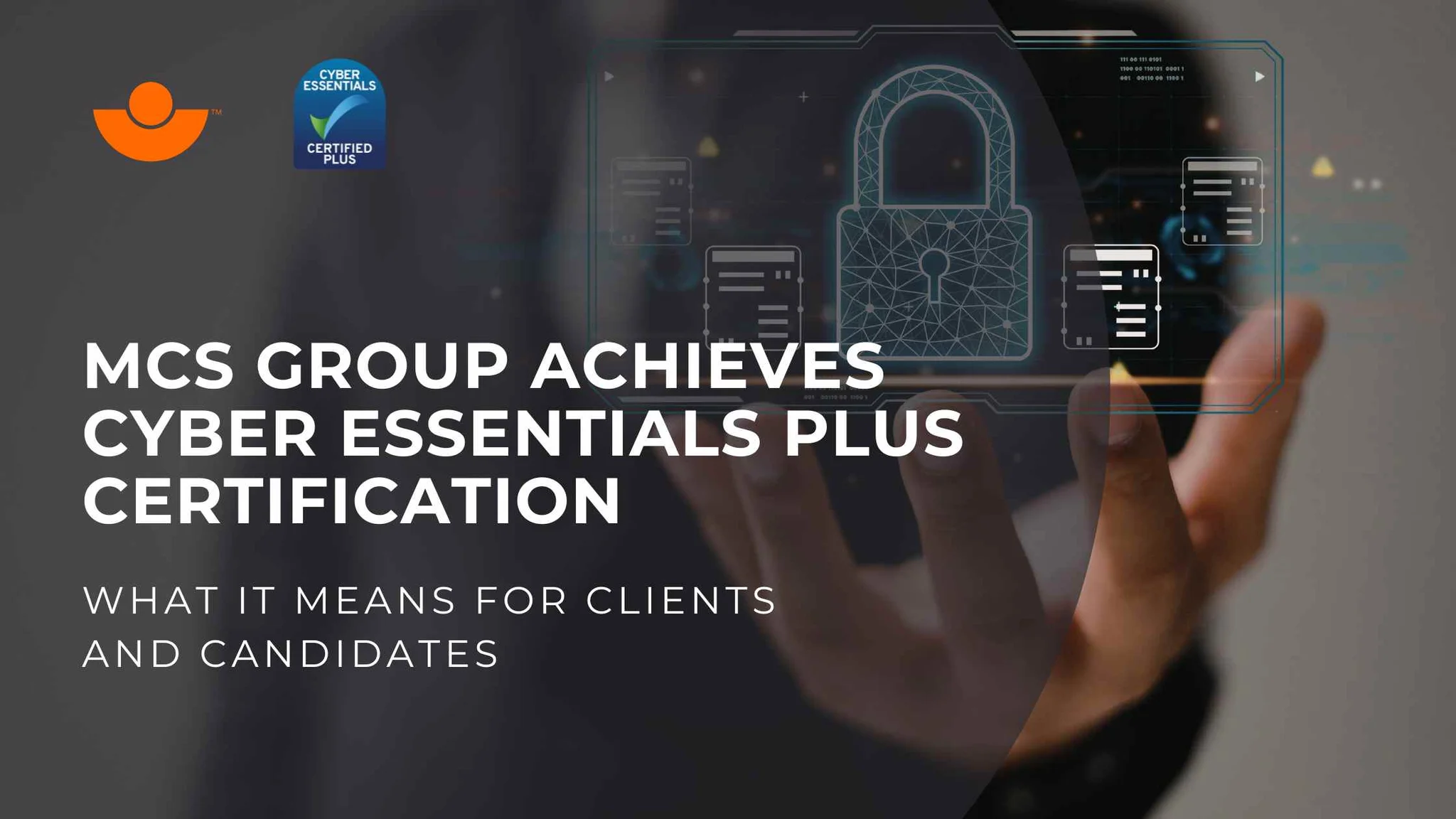 MCS Group Achieves Cyber Essentials Plus Certification