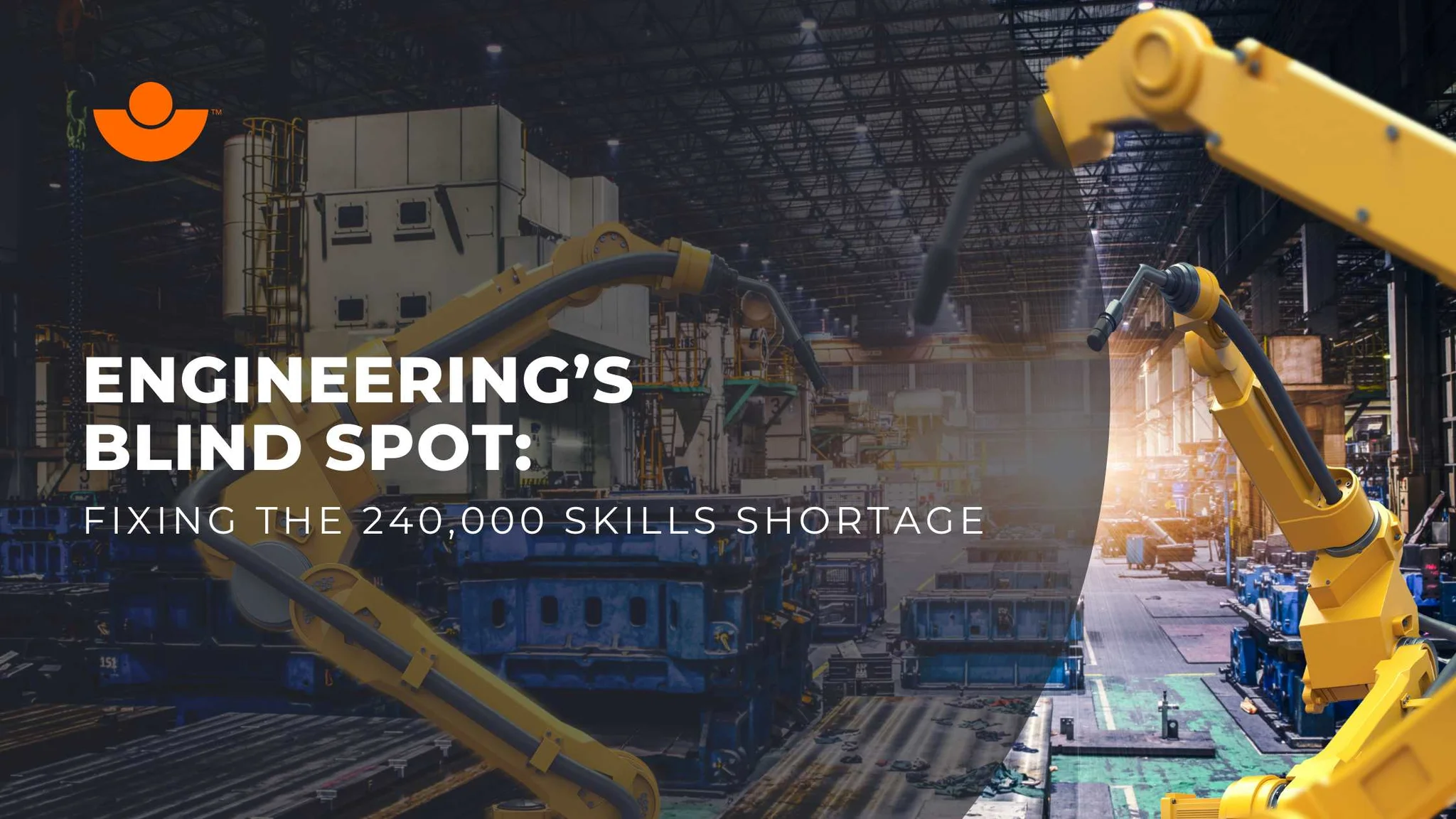 Engineering’s Blind Spot: Fixing the 240,000 Skills Shortage