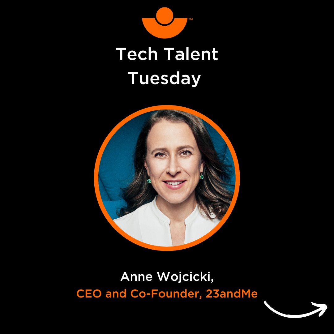Tech Talent Tuesday - Anne Wojcicki
