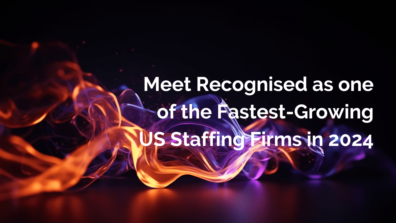 Meet Ranks 53rd Among Fastest-Growing US Staffing Firms, Leading in Life Sciences