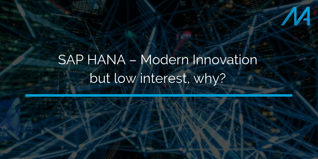 SAP HANA - Moderne Innovation, aber wenig Interesse, warum?