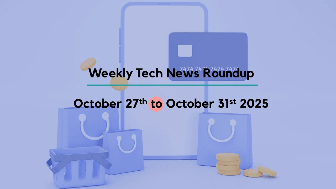 Mid-Week Tech News Roundup – October 27th to October 31st 2025