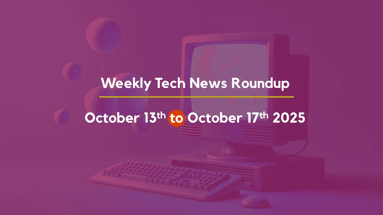 Mid-Week Tech News Roundup – October 13th to October 17th 2025