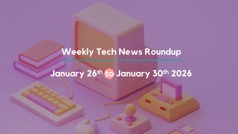 Mid-Week Tech News Roundup – January 26th to January 30th 2026