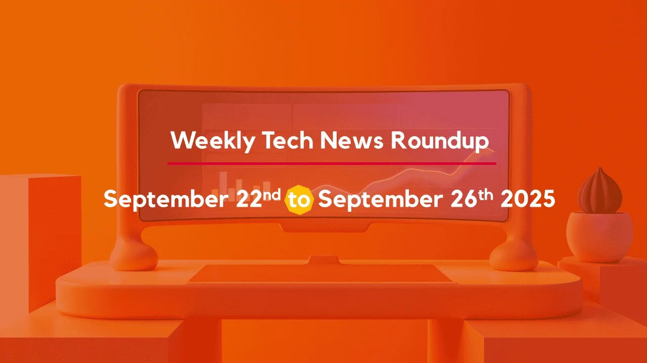 Mid-Week Tech News Roundup – September 22nd to September 26th 2025