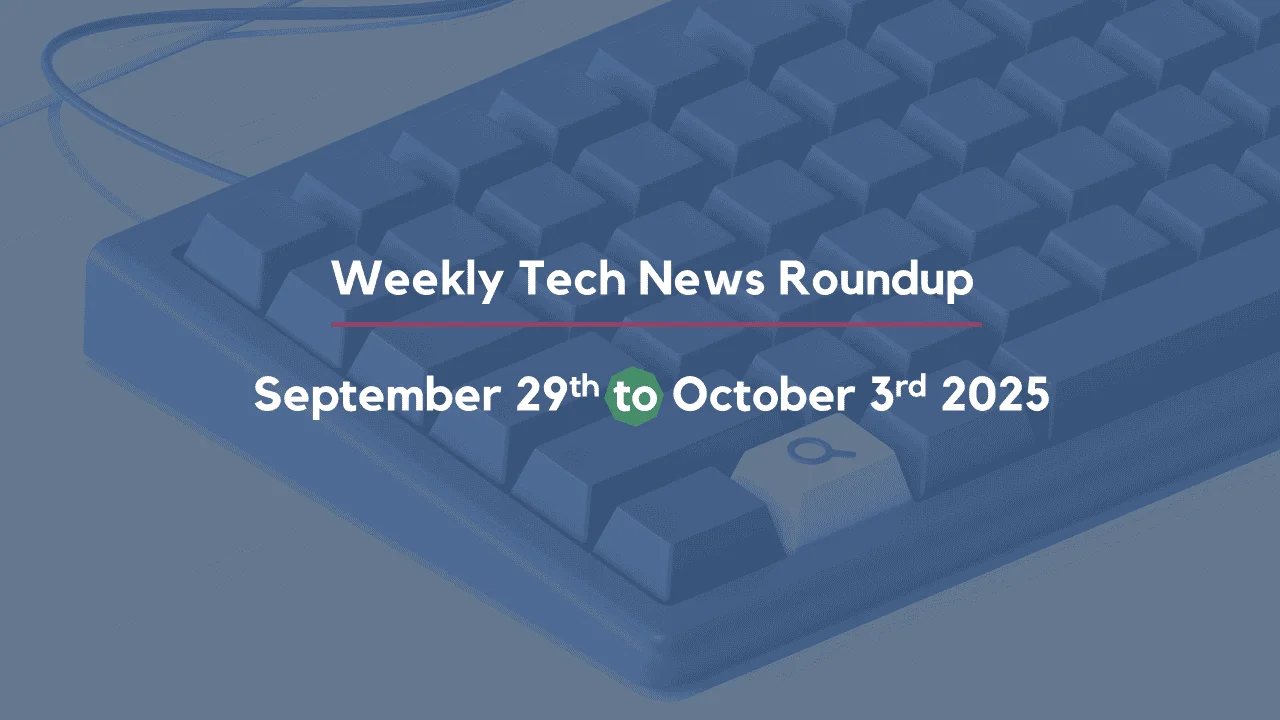 Mid-Week Tech News Roundup – September 29th to October 3rd 2025