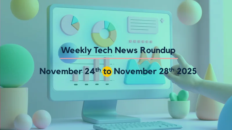 Mid-Week Tech News Roundup – November 24th to November 28th 2025