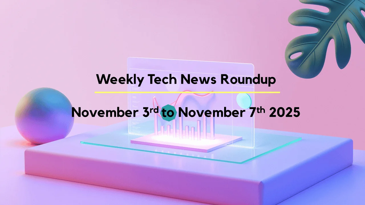 Mid-Week Tech News Roundup – November 3rd to November 7th 2025