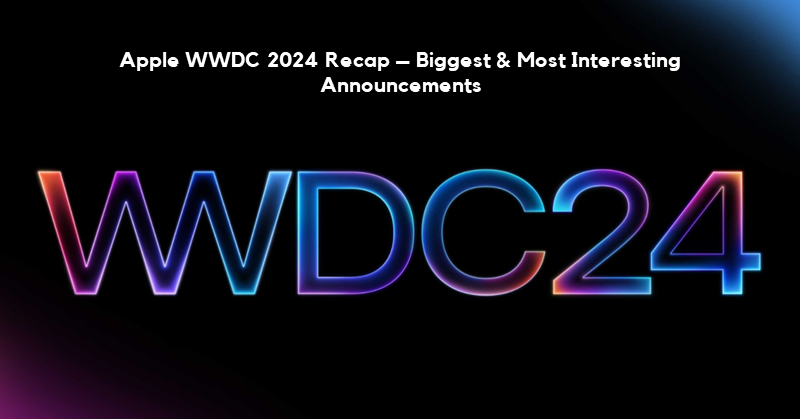 Apple WWDC 2024 – Recap