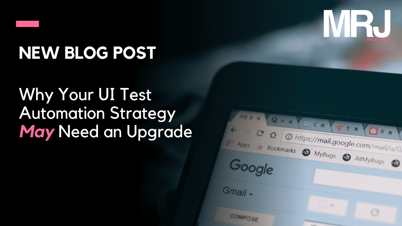 Why Your UI Test Automation Strategy May Need an Upgrade