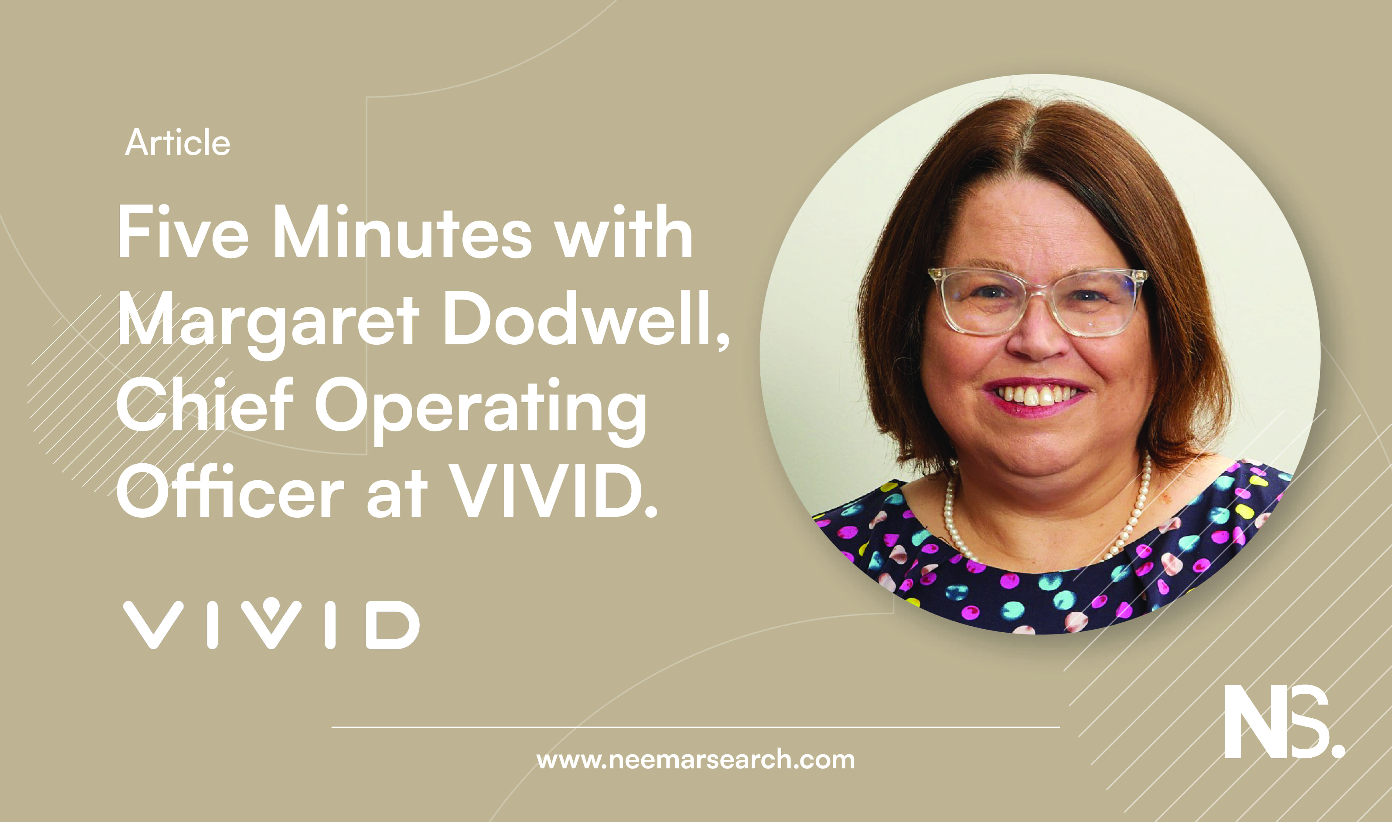 Five Minutes with Margaret Dodwell, Chief Operating Officer at VIVID.